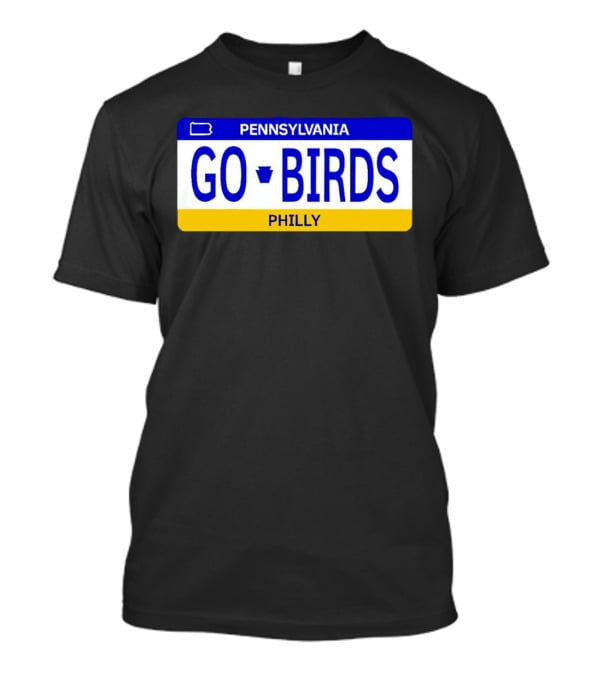 Pennsylvania Go Birds Philly License Plate Enthusiast T-Shirt