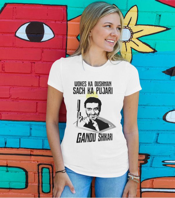 Wokes Ka Dushman Sach Ka Pujari Gandu Shikari Gun T-Shirt