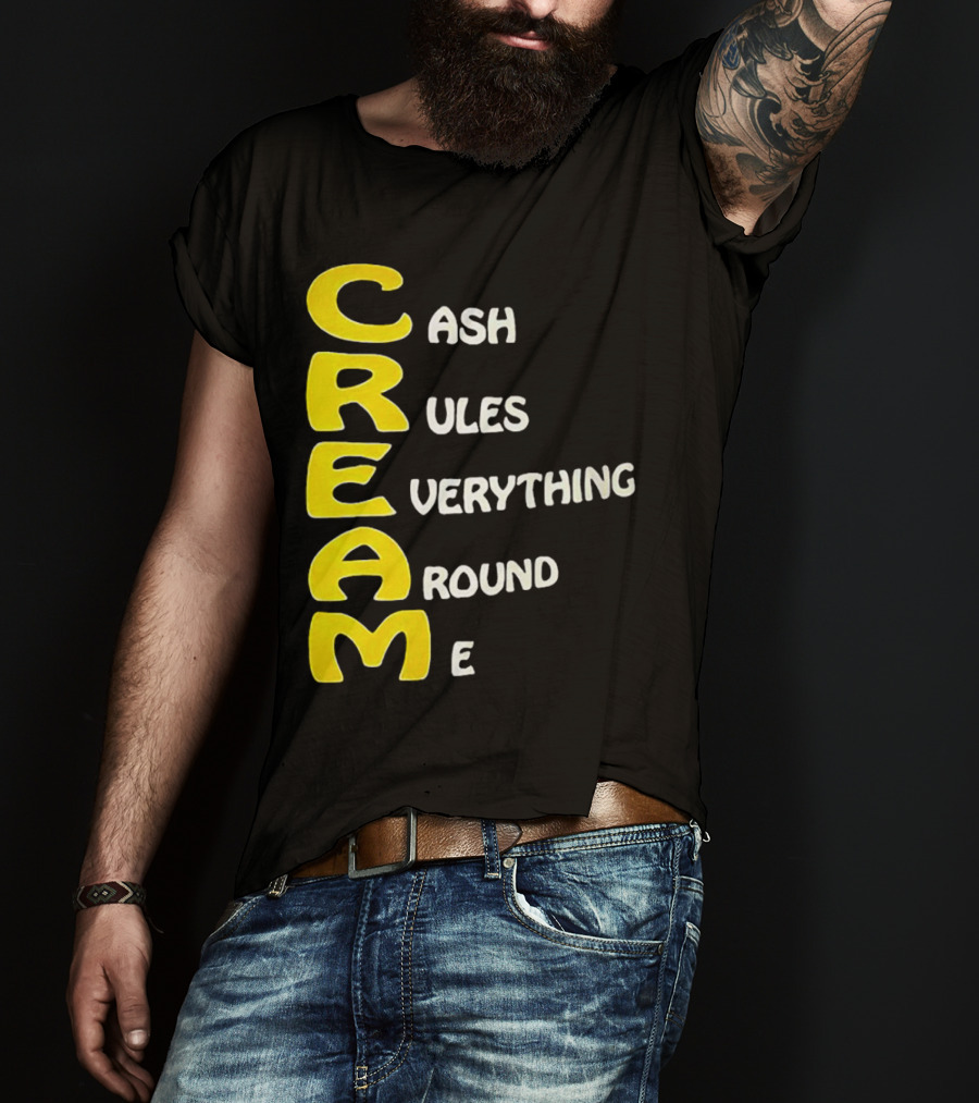 CREAM Cash Rules Everything Around Me T-Shirt
