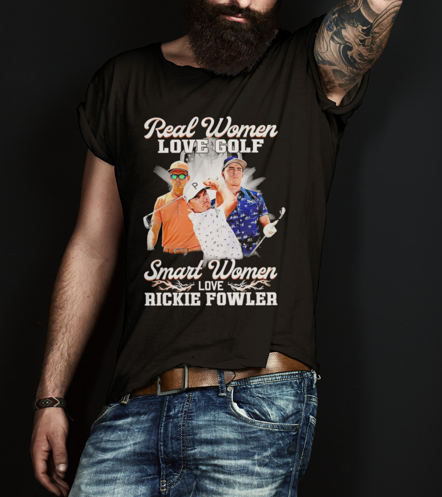 Real Women Love Golf Smart Women Love Rickie Fowler T-Shirt