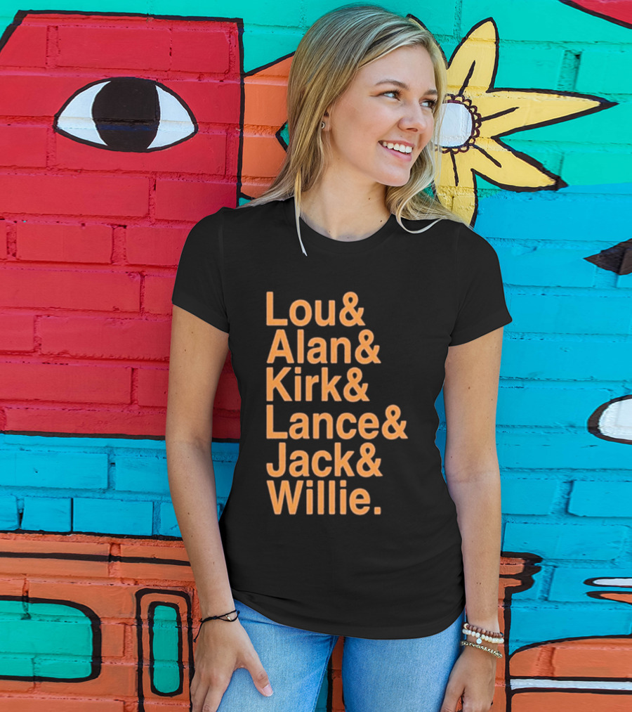 Lou And Alan And Kirk And Lance And Jack And Willie Shirt MLB Legends T-Shirt