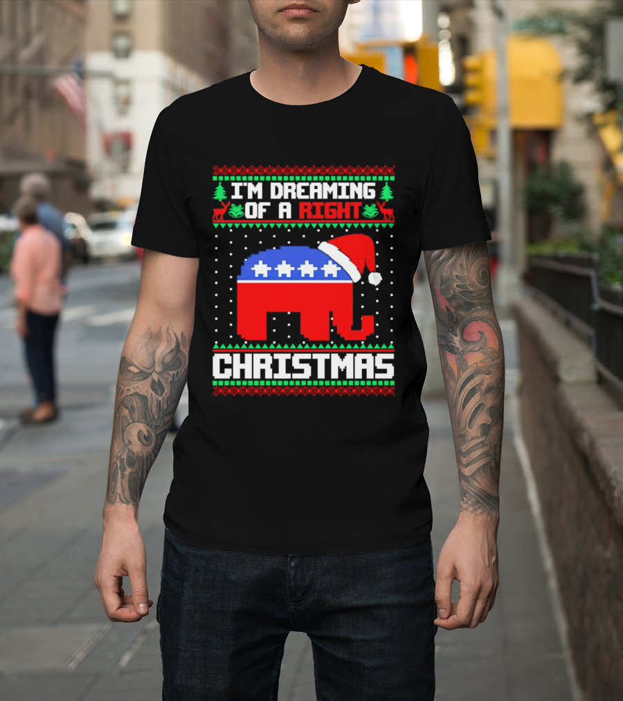I'm Dreaming Of A Right Christmas Elephant Santa GOP Holiday T-Shirt