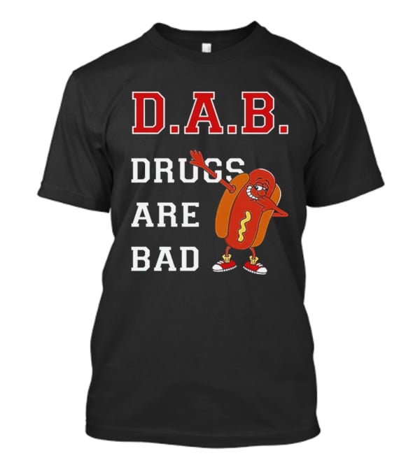 D.A.B. Hot Dog Dab Drugs Are Bad T-Shirt