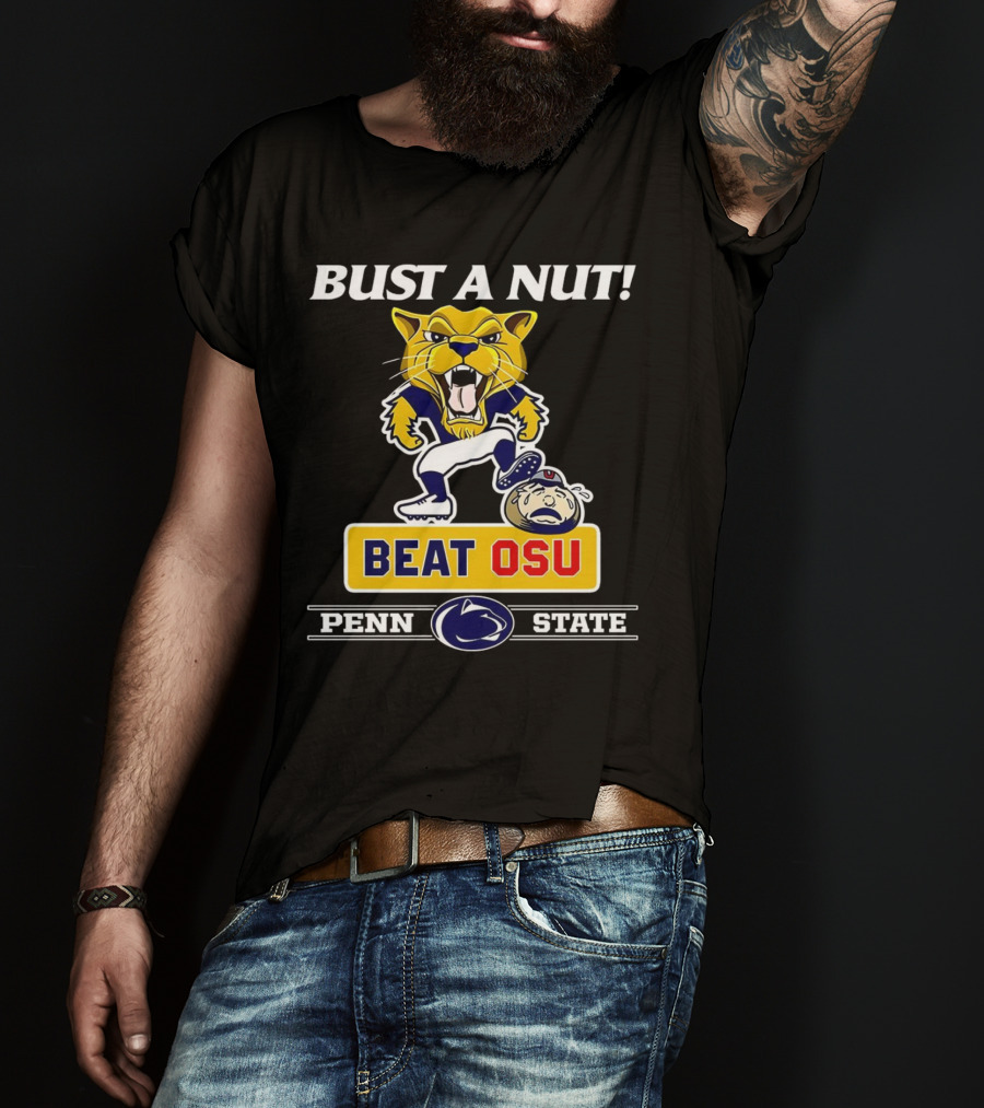 Bust A Nut Penn State Beat OSU Nittany Lions Ohio State Buckeyes T-Shirt