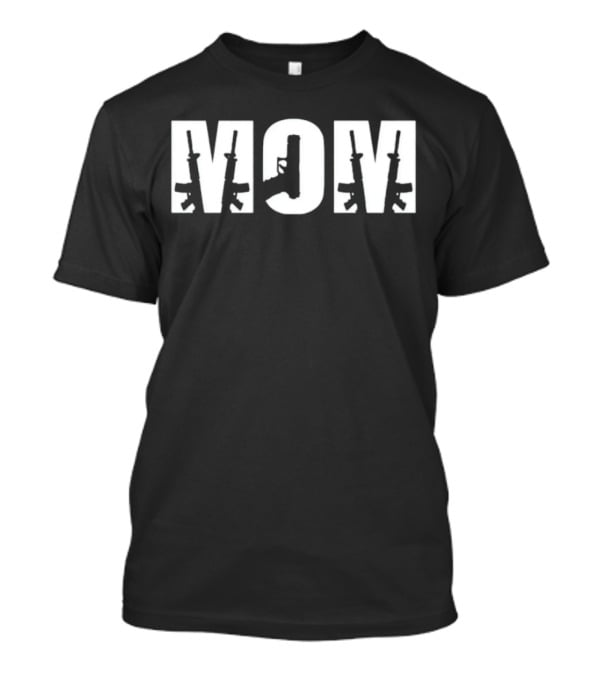 MOM Gun Rifles Pistols T-Shirt
