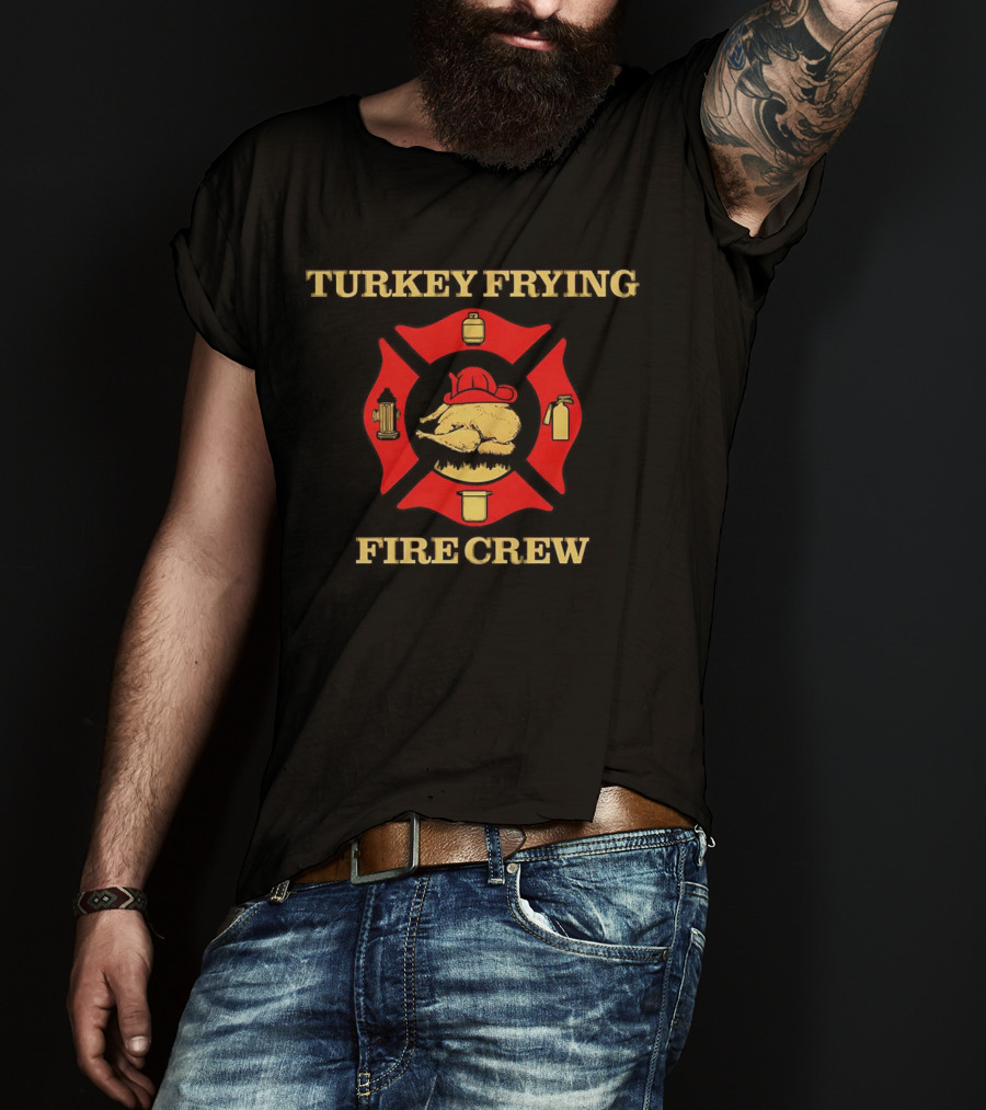Turkey Frying Fire Crew Badge With Firefighter Symbols And Turkey T-Shirt