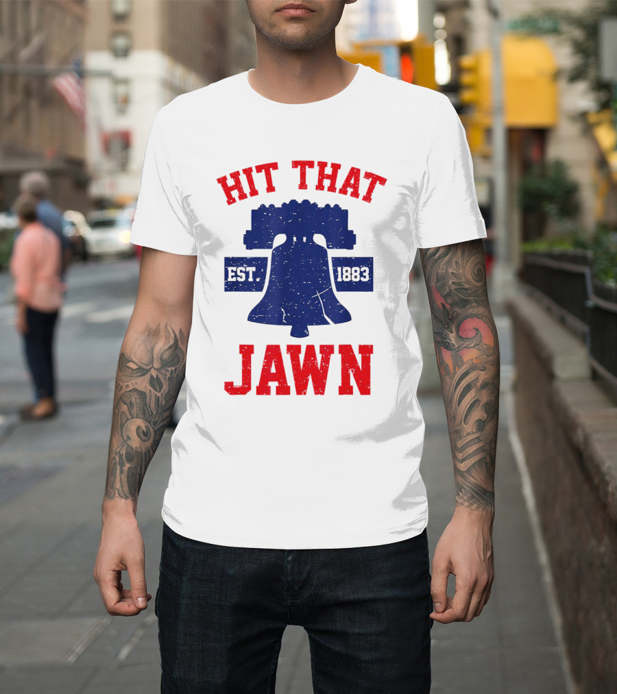 Hit That Jawn Philadelphia Est 1883 Liberty Bell T-Shirt