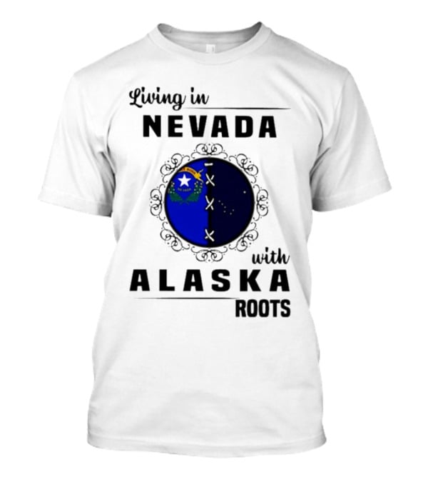 Living In Nevada With Alaska Roots State Pride Fusion Emblem T-Shirt