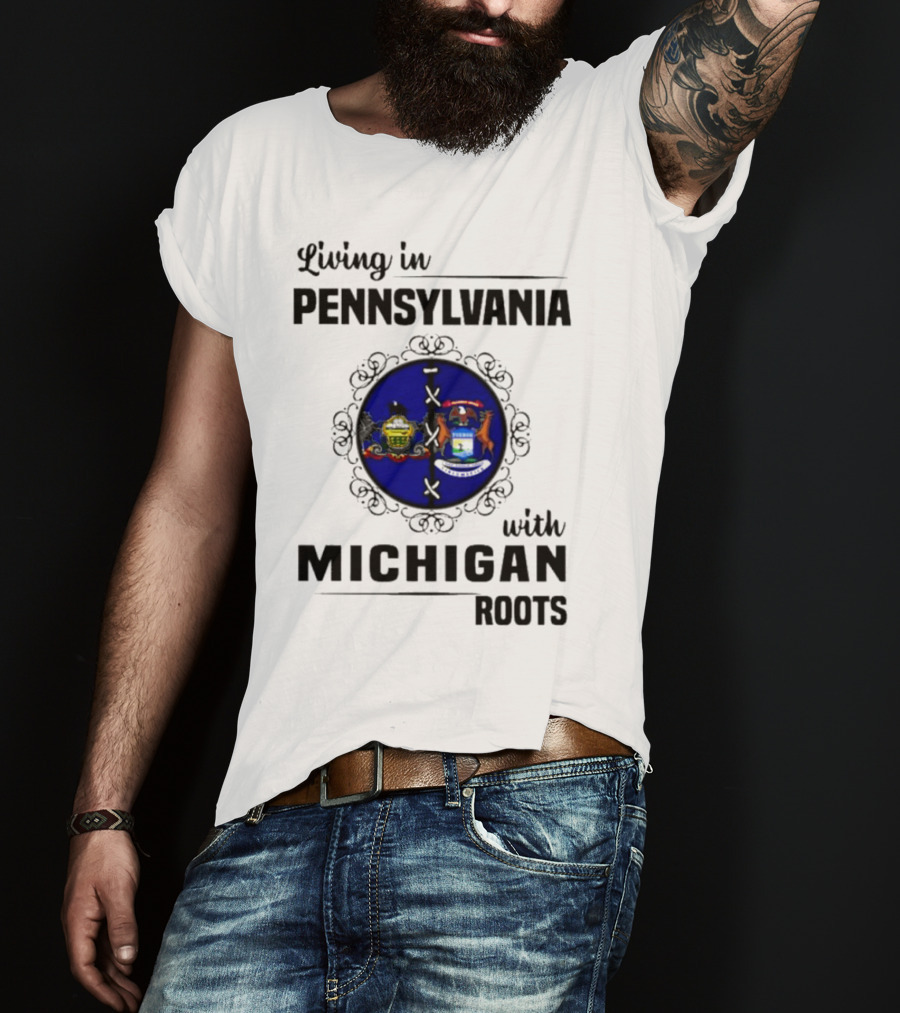 Pennsylvania Living With Michigan Roots State Symbols T-Shirt