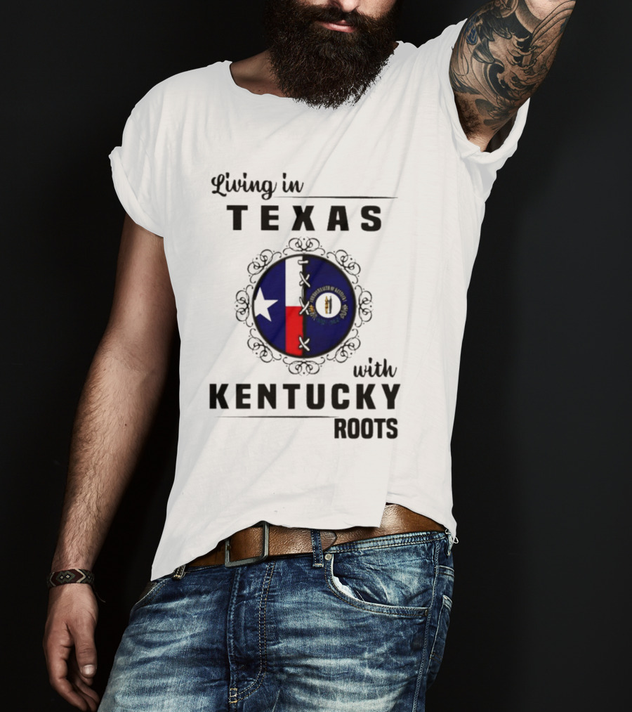Living In Texas With Kentucky Roots Texas And Kentucky State Symbols T-Shirt