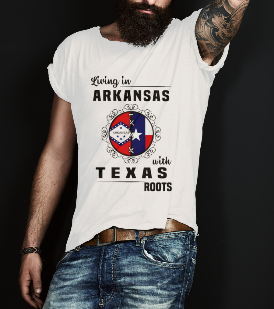 Living In Arkansas Proudly Embracing Texas Roots With State Flag Motif T-Shirt