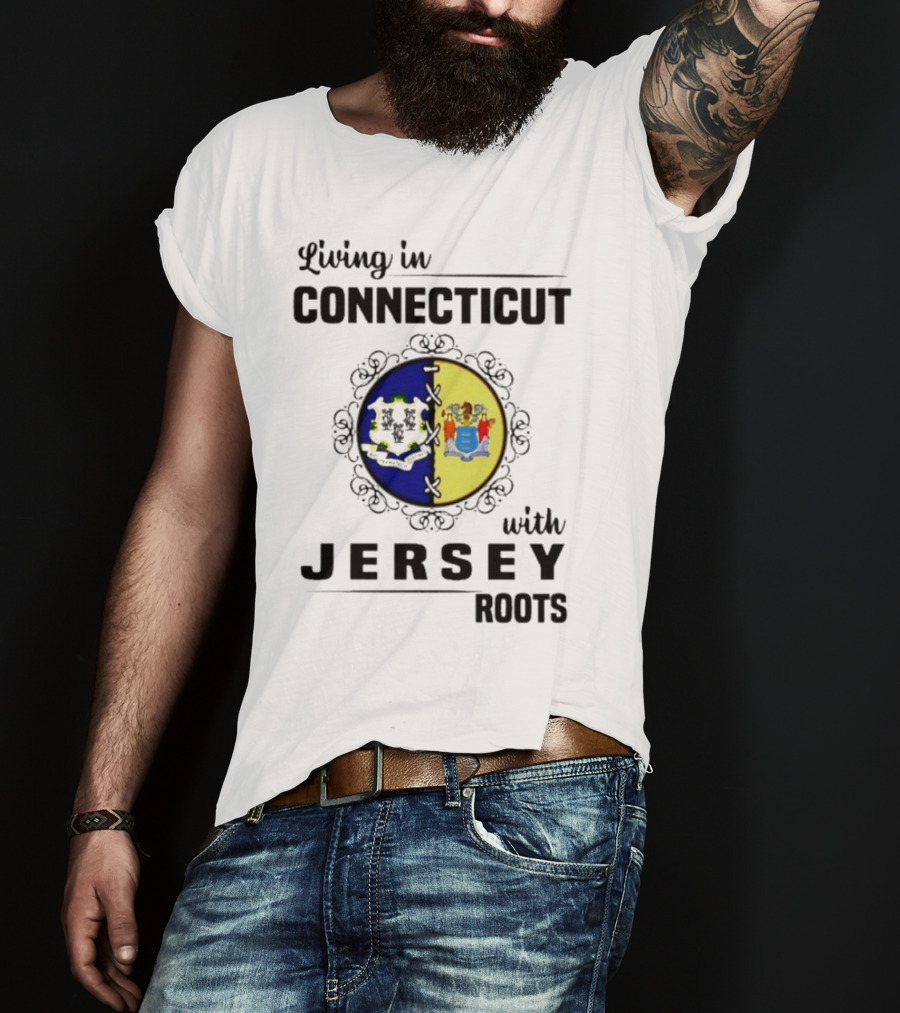 Living In Connecticut Embracing Jersey Roots With State Seals T-Shirt