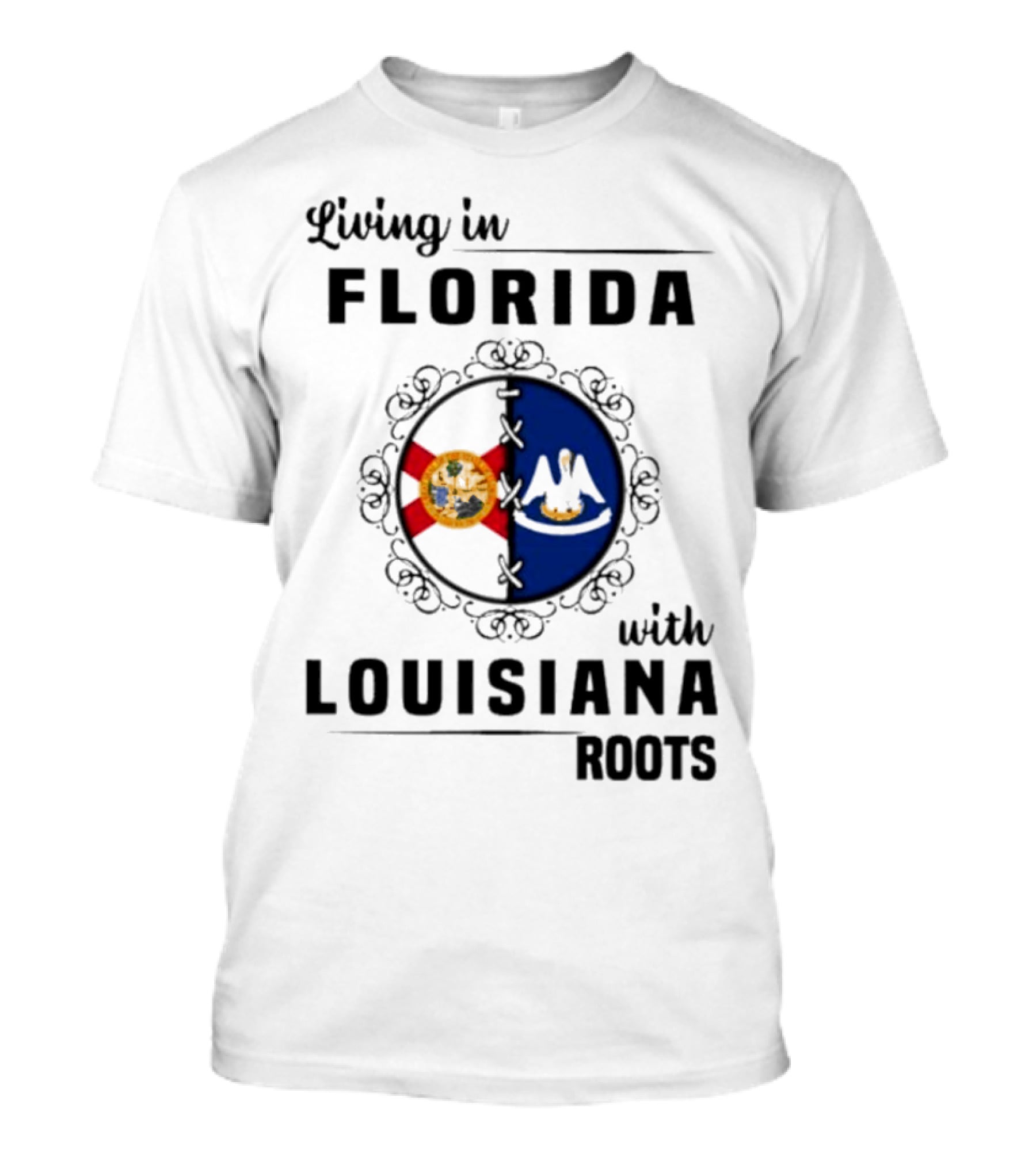 Living In Florida With Louisiana Roots State Flags T-Shirt