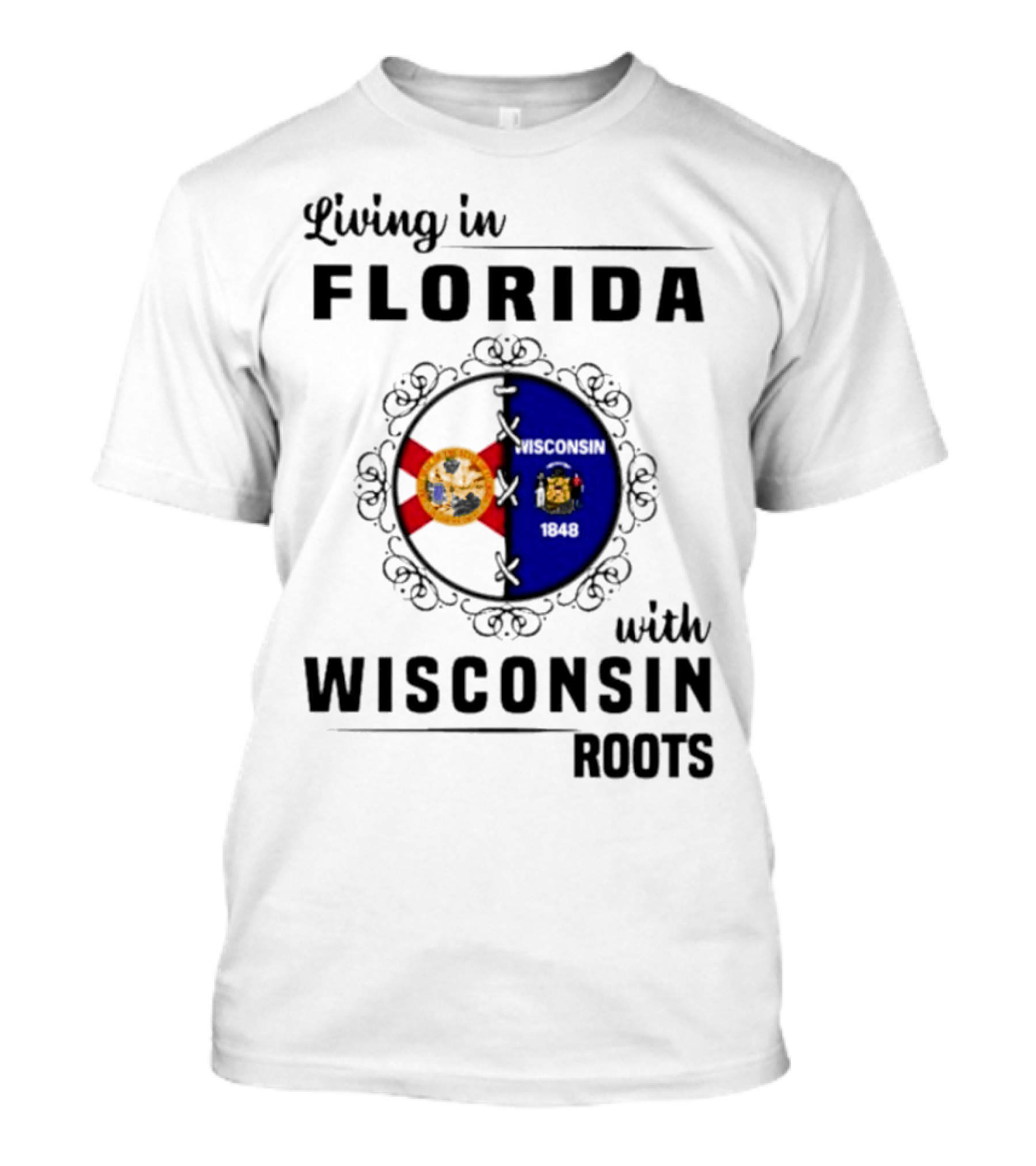 Living In Florida With Wisconsin 1848 Roots T-Shirt