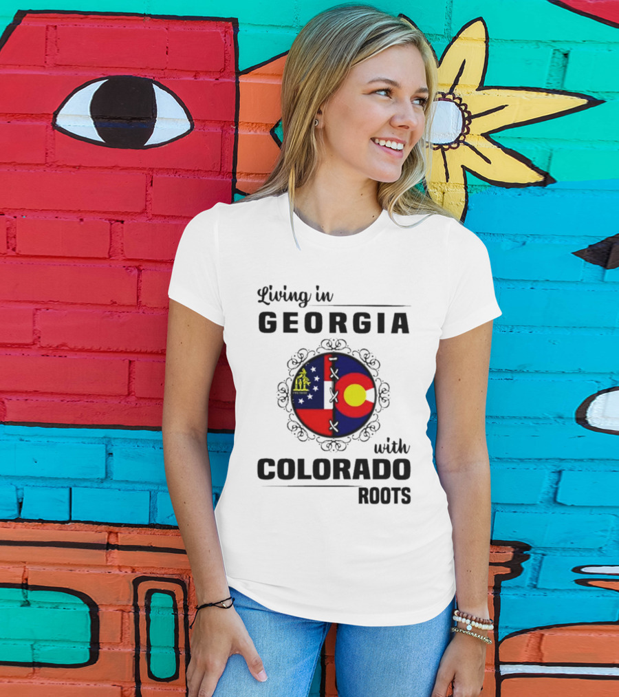 Living In Georgia With Colorado Roots Flag Fusion T-Shirt