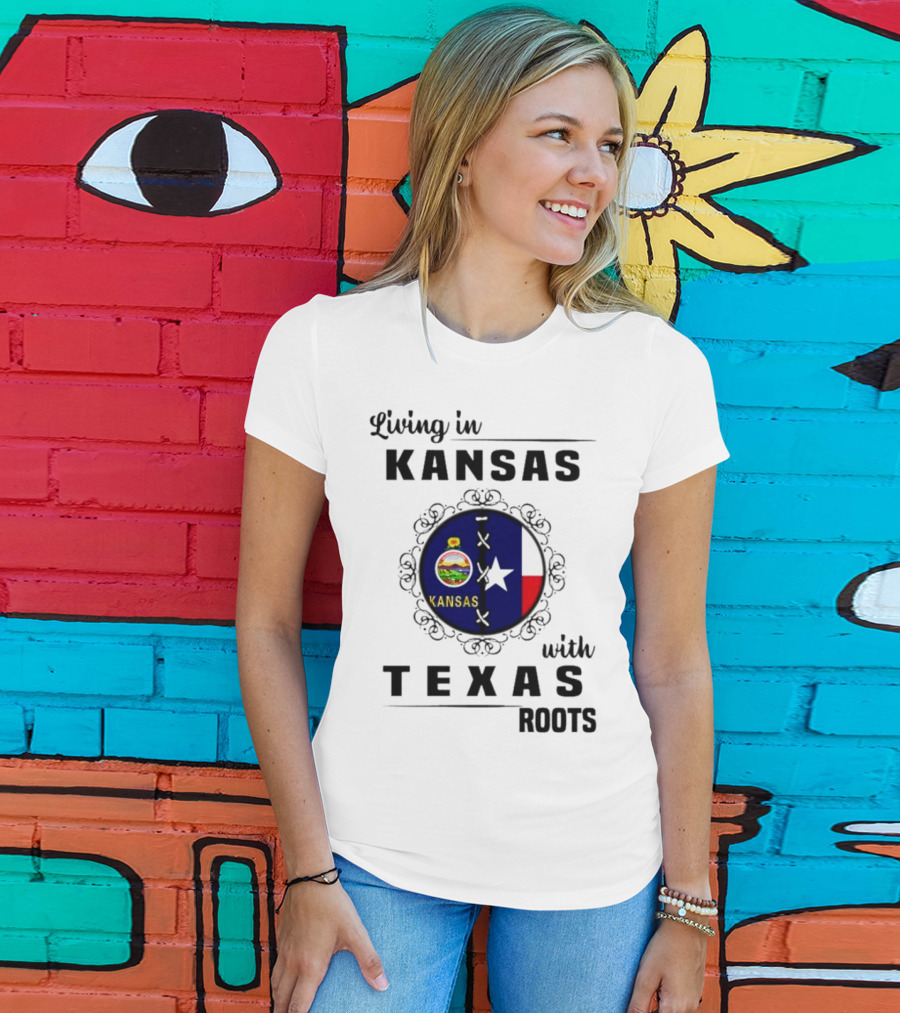 Living In Kansas With Texas Roots With Kansas Seal And Texas Flag T-Shirt