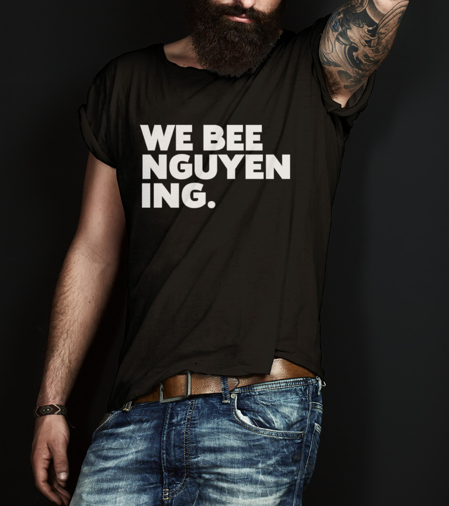 We Bee Nguyening Trend T-Shirt