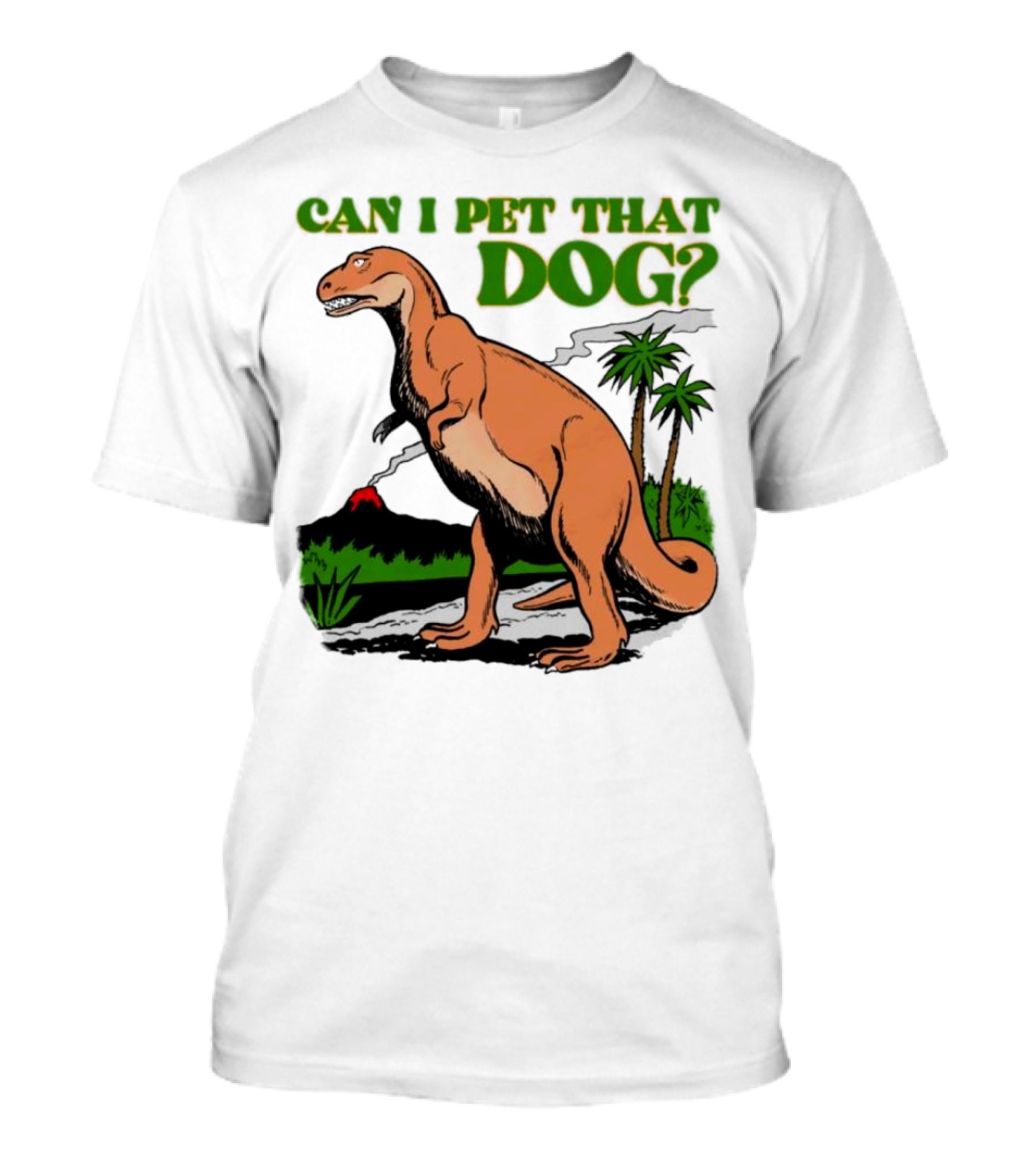 Can I Pet That Dog Dinosaur Volcano And Palm Trees T-Shirt