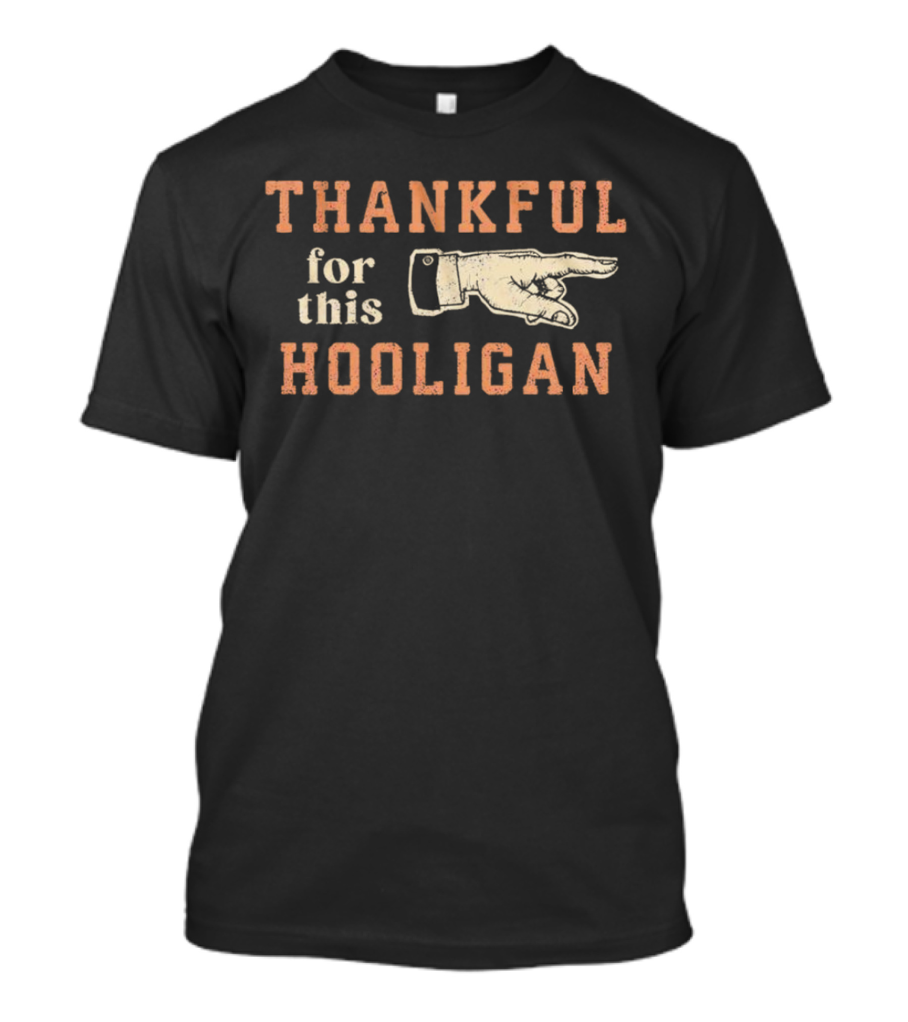 Thankful For This Hooligan Finger Pointing T-Shirt