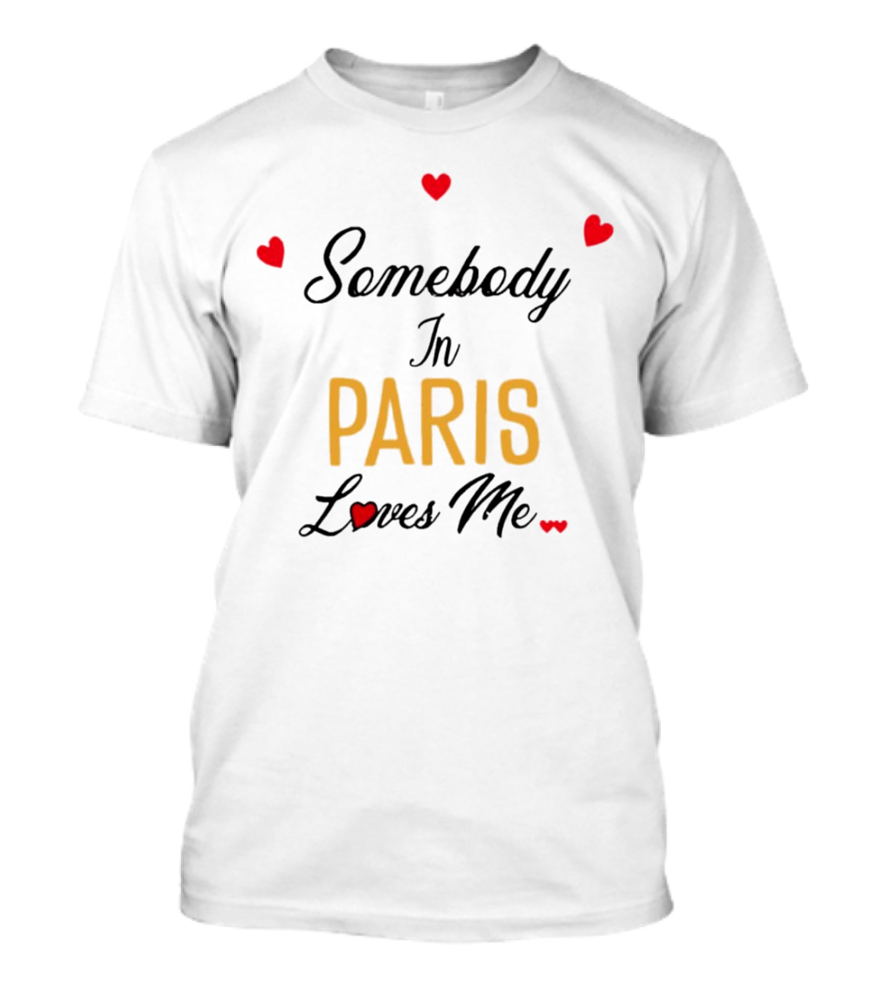 Somebody In Paris Loves Me With Red Hearts T-Shirt
