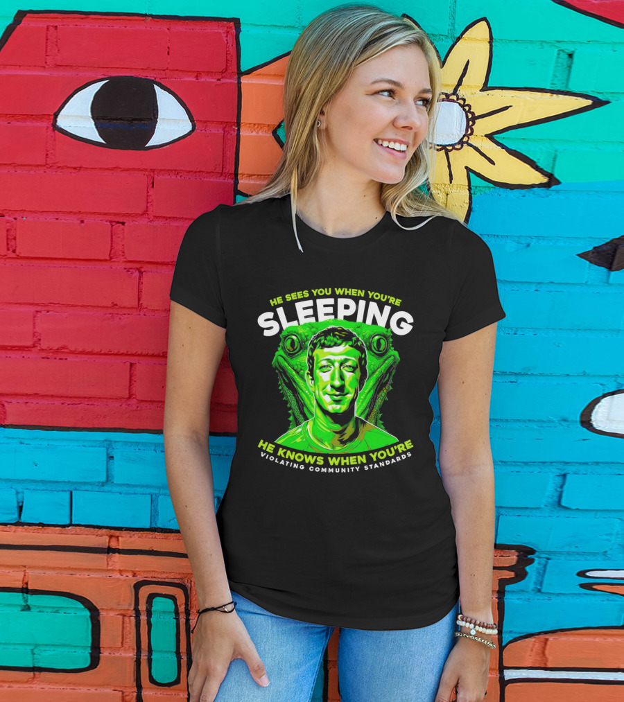 He Sees You When You're Sleeping He Knows When You're Violating Community Standards T-Shirt