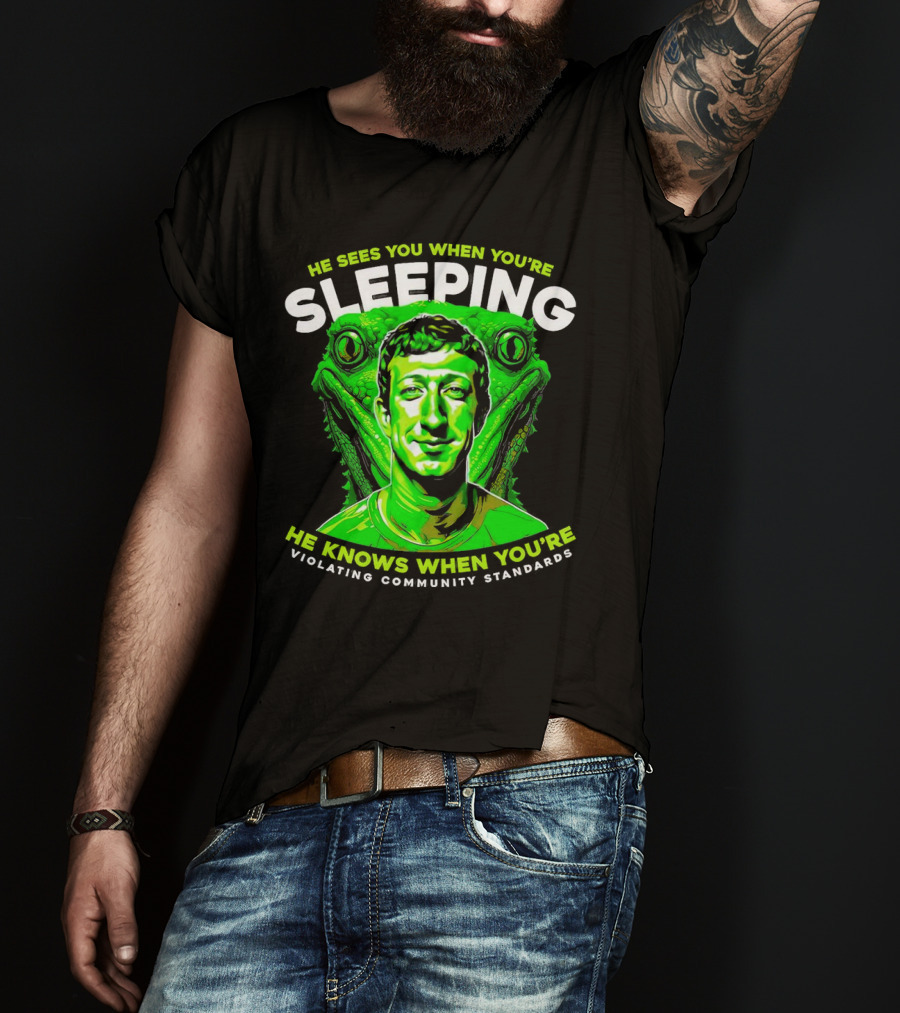 He Sees You When You're Sleeping He Knows When You're Violating Community Standards T-Shirt