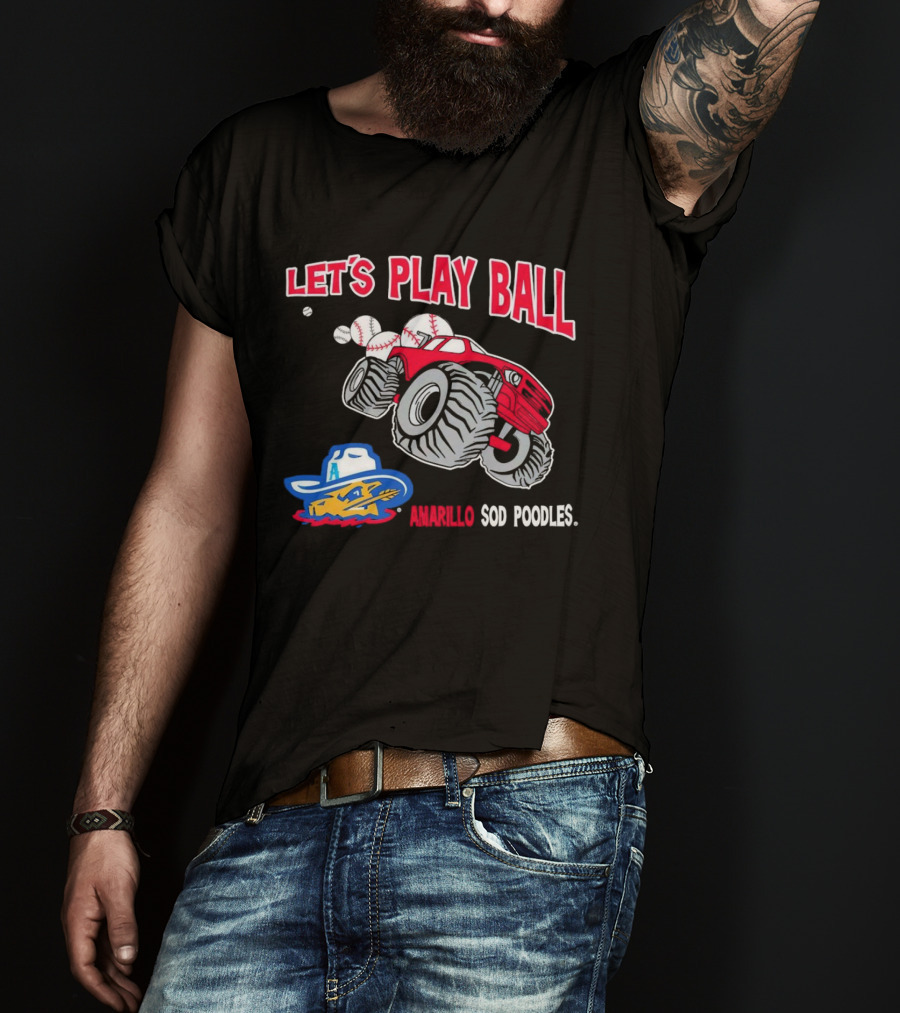 Let's Play Ball Amarillo Sod Poodles Monster Truck Baseball T-Shirt