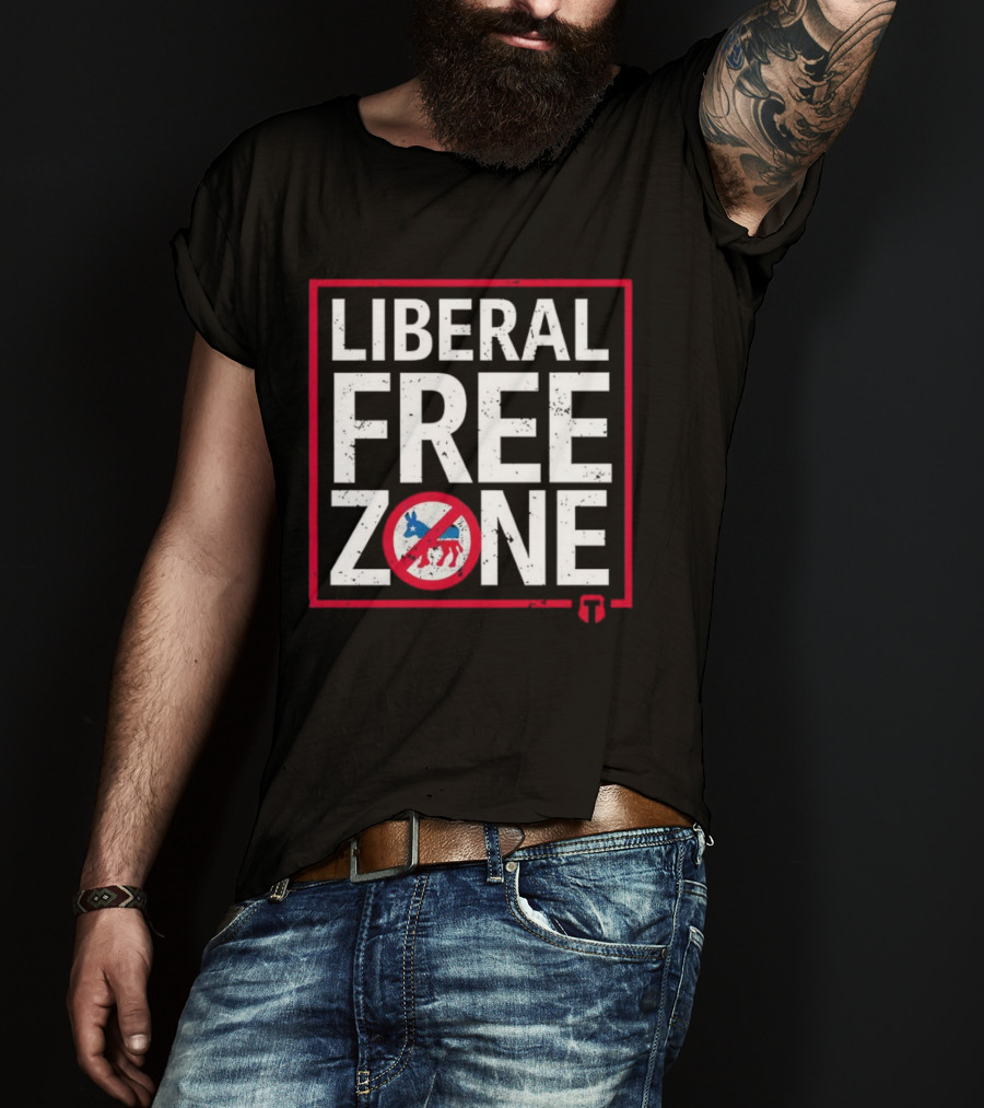 Liberal Free Zone No Democrats Allowed T-Shirt