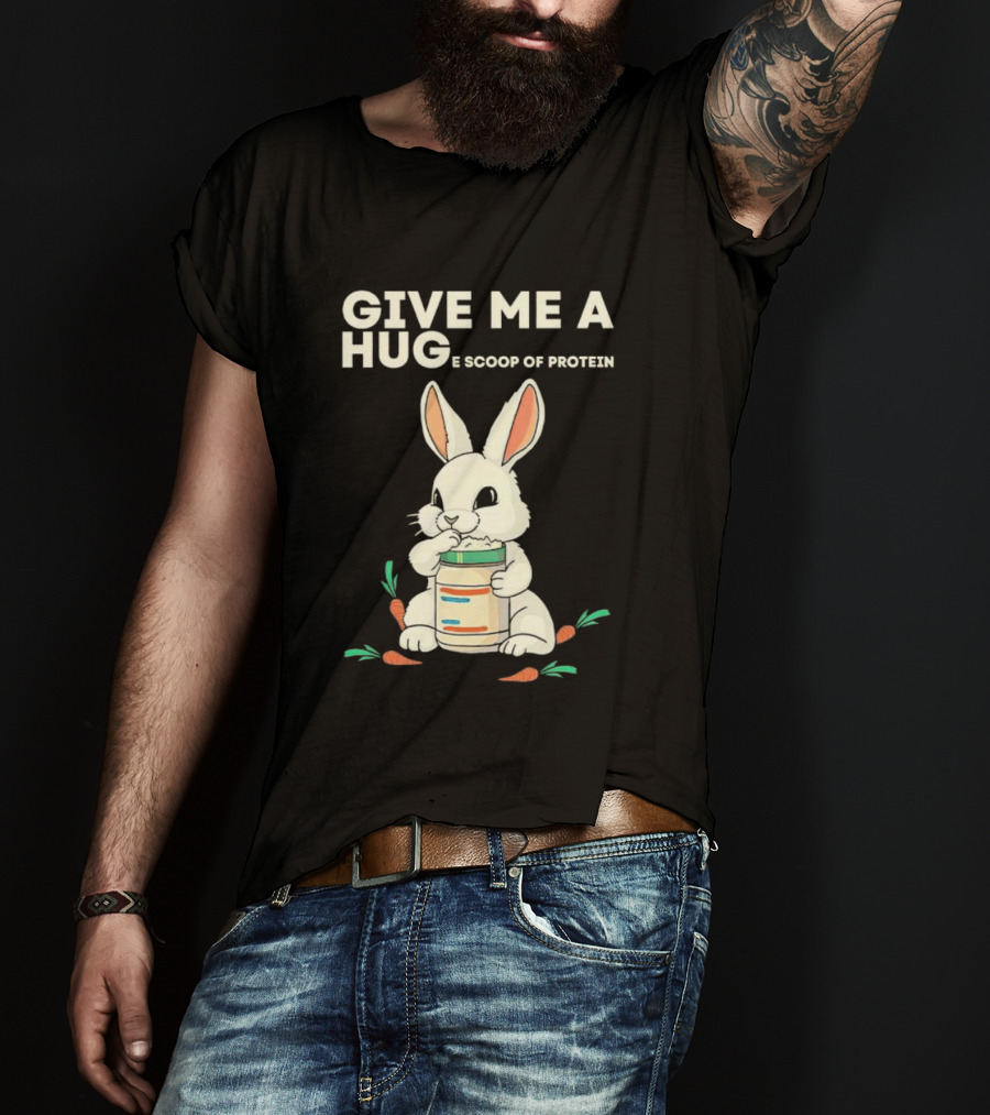 Give Me A Huge Scoop Of Protein Rabbit Carrots T-Shirt
