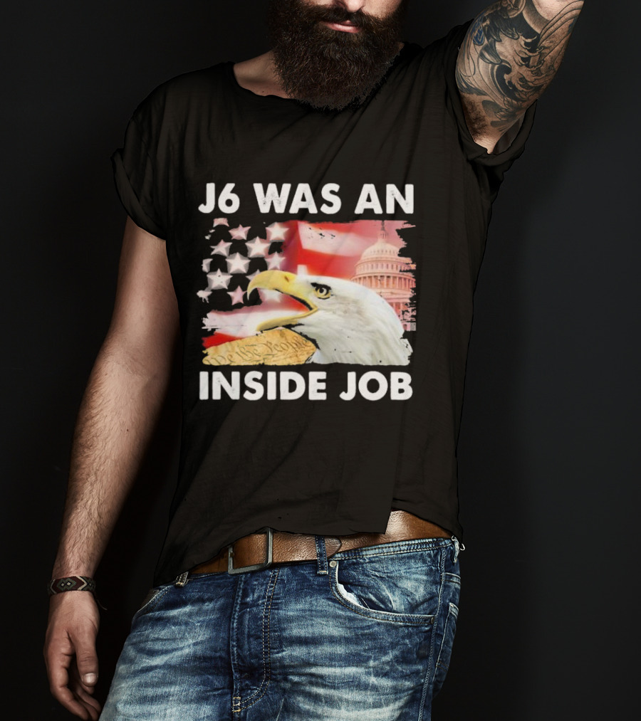 J6 Was An Inside Job Bald Eagle Capitol American Flag USA T-Shirt