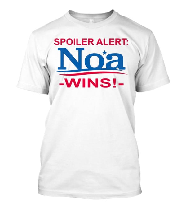 Spoiler Alert Noa Wins Bold Patriotic Campaign T-Shirt