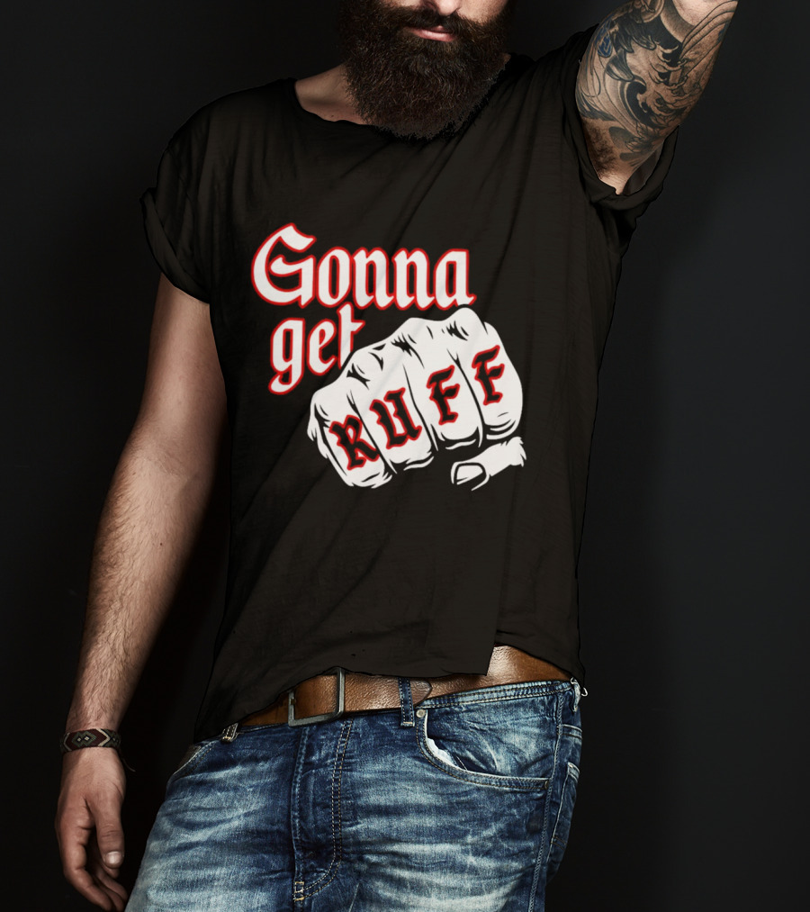 Gonna Get Ruff Buffalo Sabres Hockey Fist Bold Letters T-Shirt