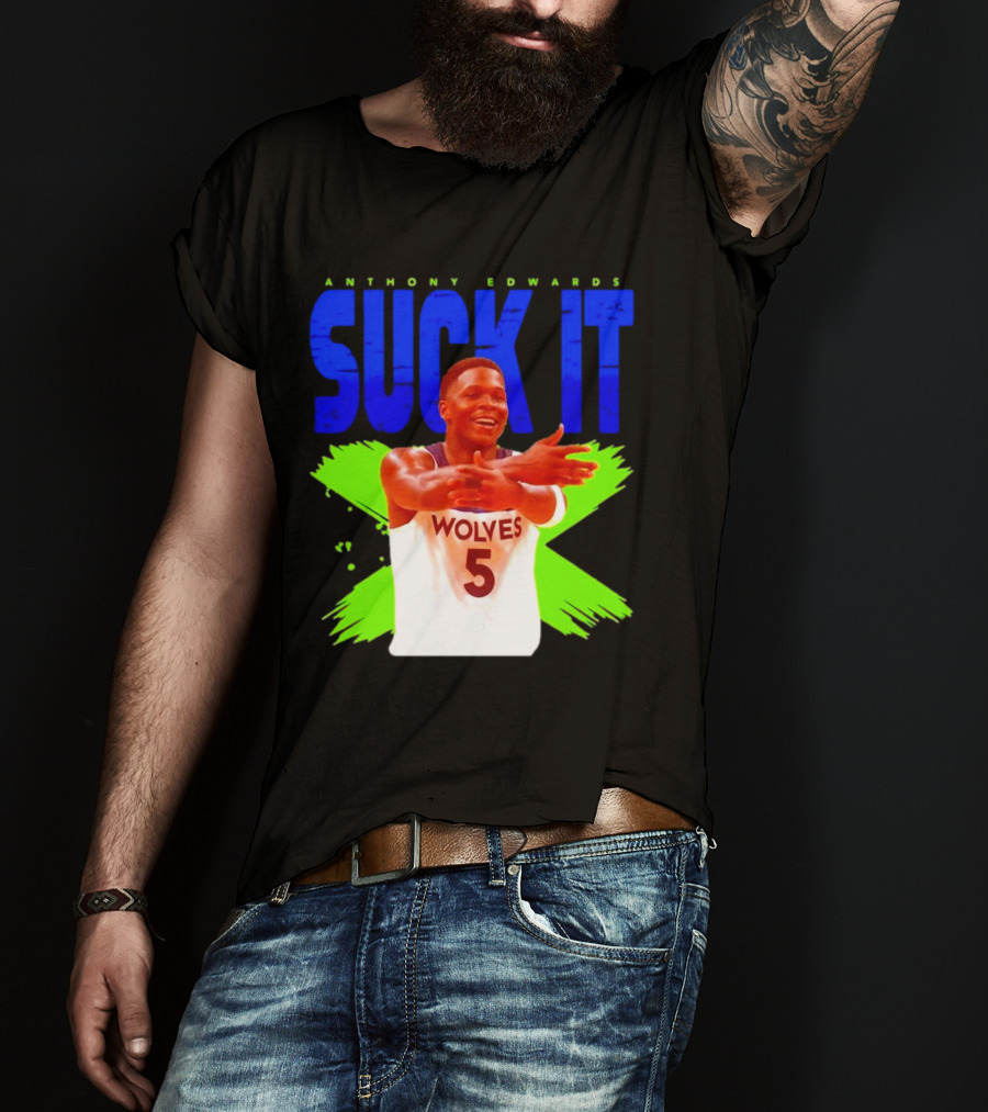 Anthony Edwards Wolves Suck It 5 T-Shirt