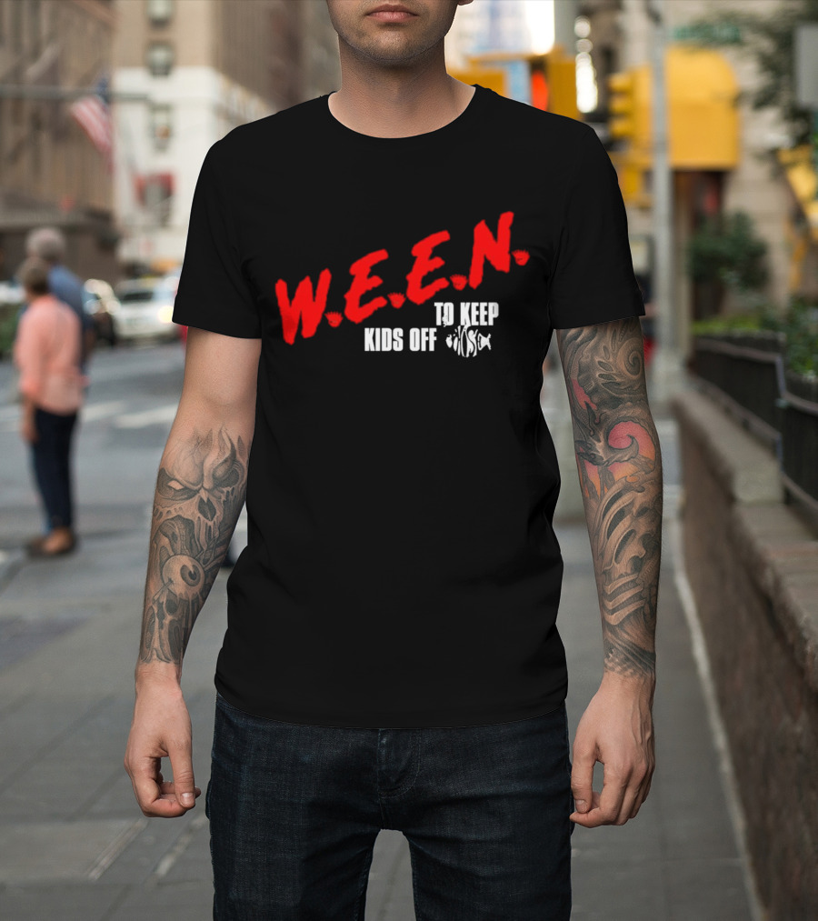 W.E.E.N. To Keep Kids Off Drugs T-Shirt
