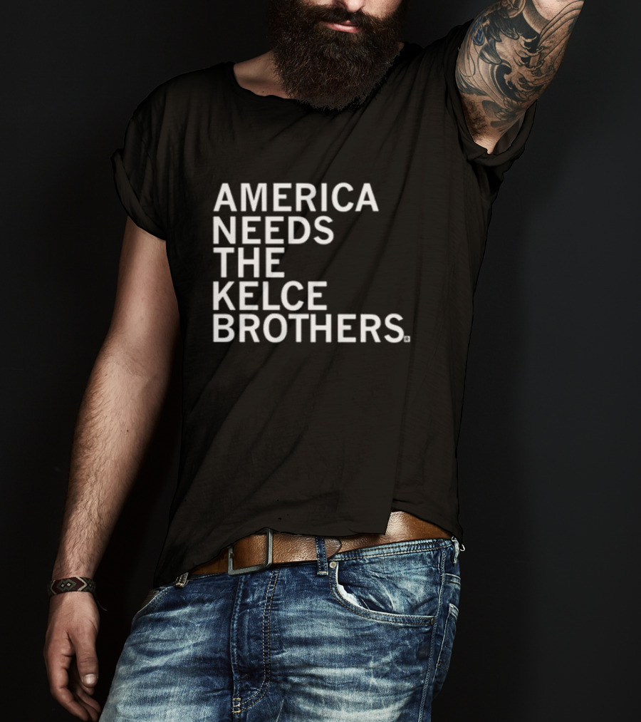 America Needs The Kelce Brothers Sports Iconic Dynamic Duo T-Shirt