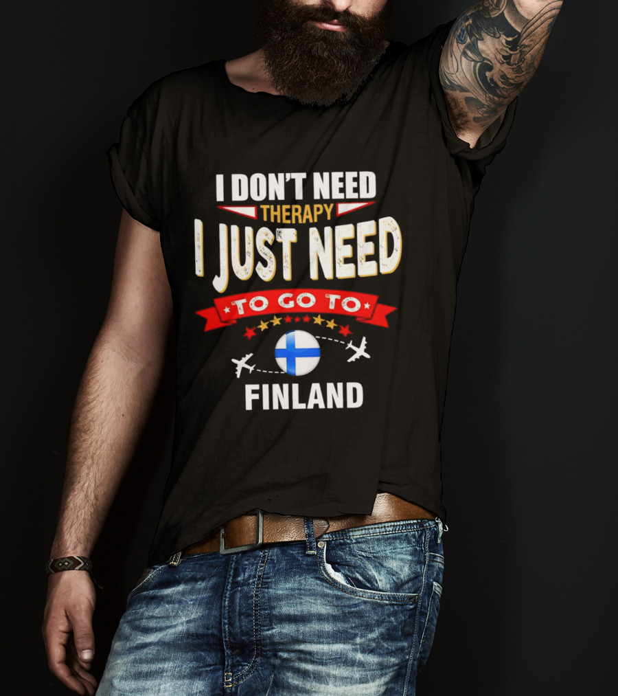 I Don't Need Therapy I Just Need To Go To Finland With Stars And Airplanes T-Shirt