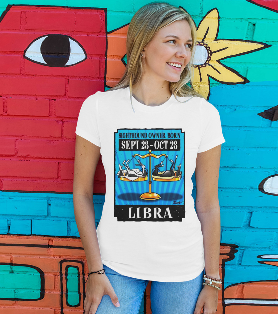 Sighthound Owner Born Libra Sept 23-Oct 23 T-Shirt