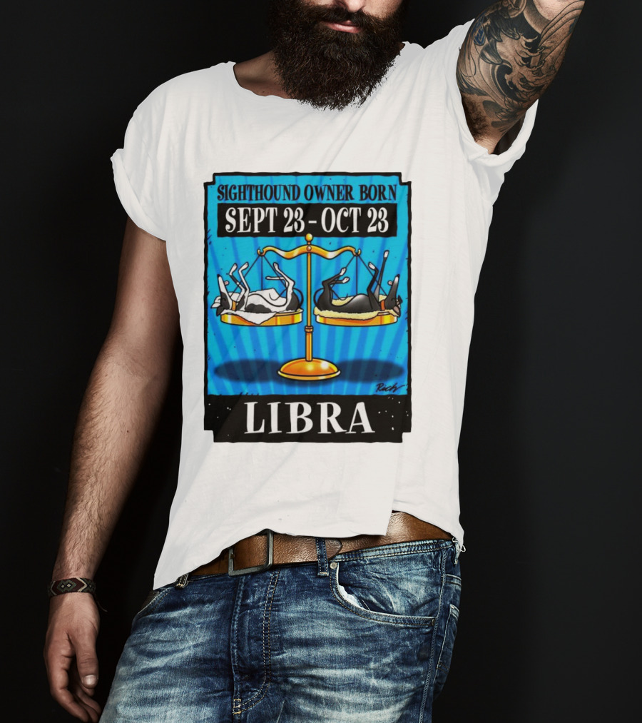 Sighthound Owner Born Libra Sept 23-Oct 23 T-Shirt
