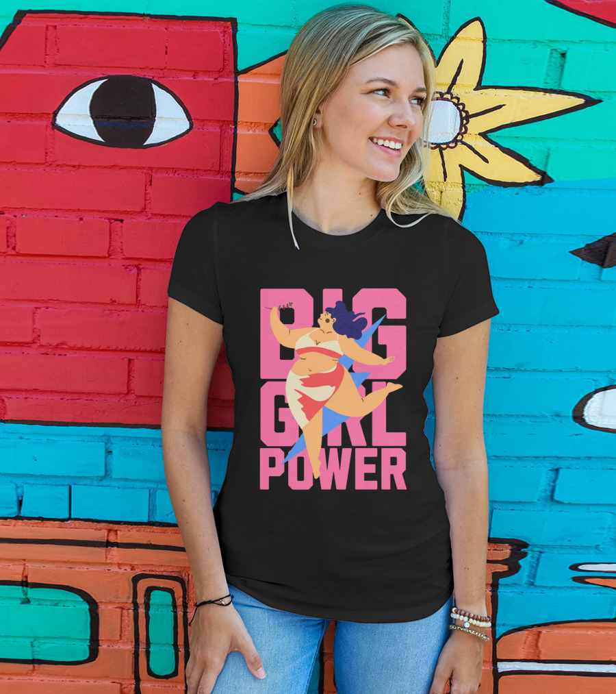 Big Girl Power Strong Empowerment T-Shirt