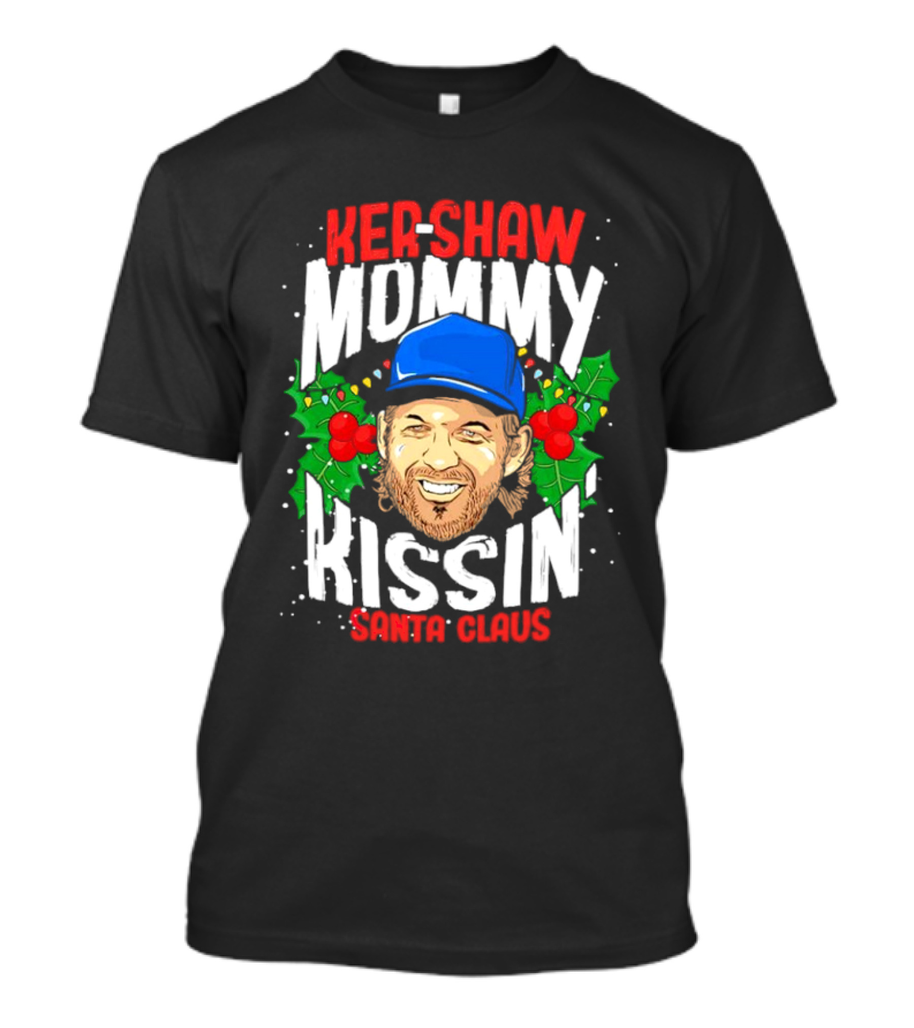 Kershaw Mommy Kissin’ Santa Claus Christmas Parody With Baseball Cap T-Shirt