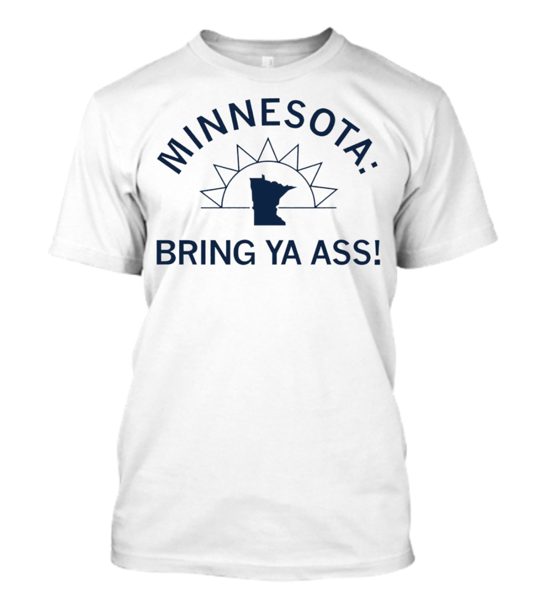 Minnesota Bring Ya Ass Sunshine State T-Shirt