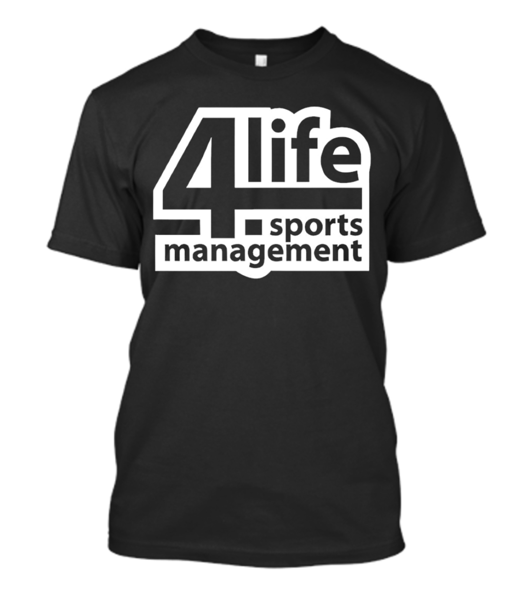 4 Life Sports Management T-Shirt