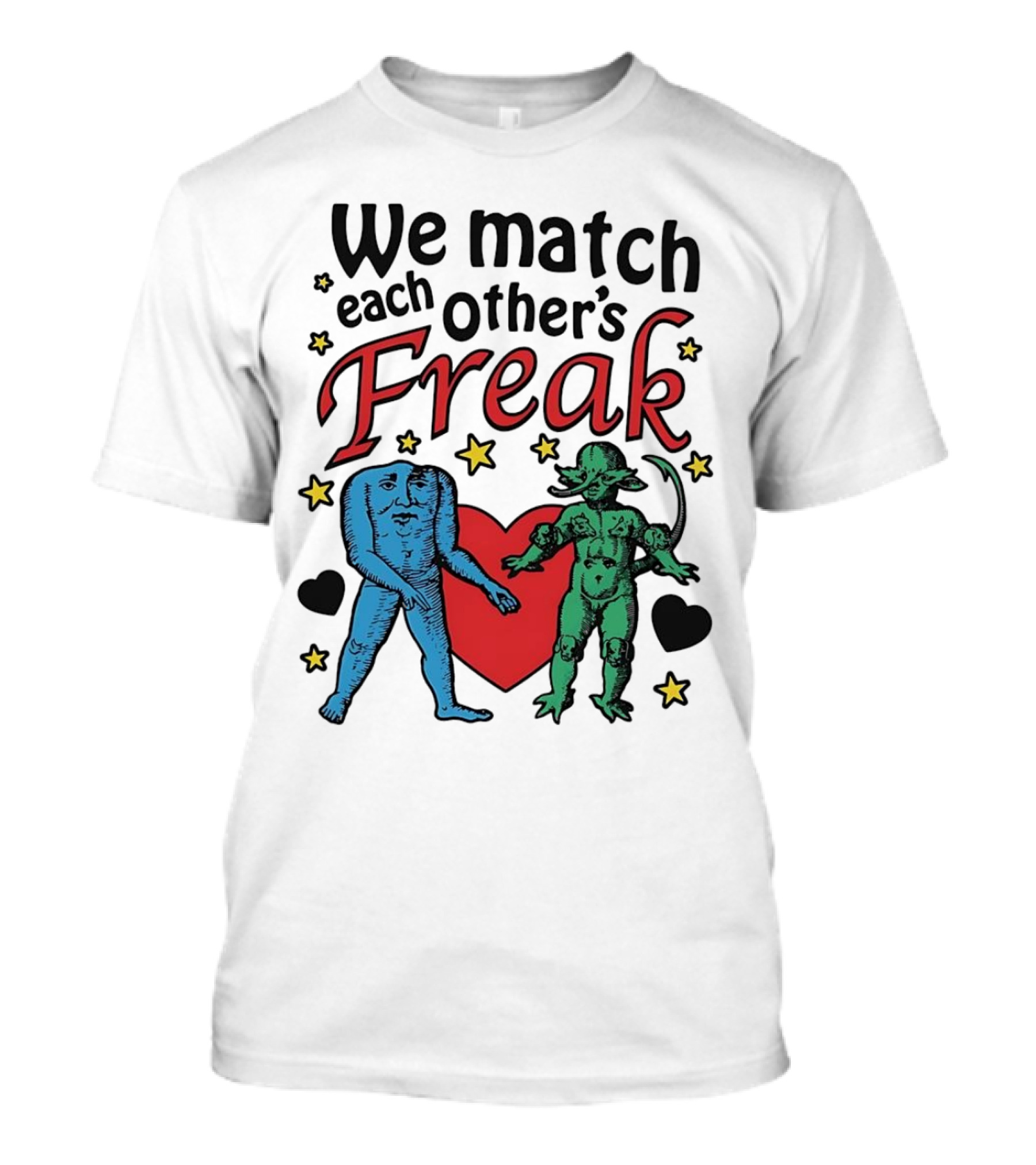 We Match Each Other’s Freak Heart Blue And Green Creatures T-Shirt