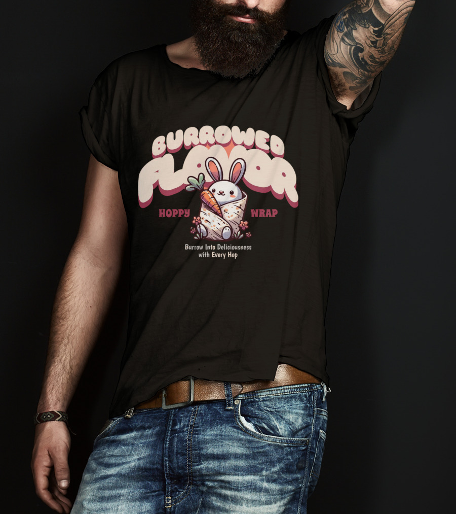 Burrowed Flavor Hoppy Wrap Burrow Into Deliciousness With Every Hop T-Shirt