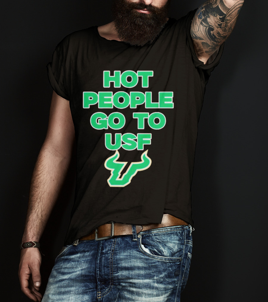 Hot People Go To USF South Florida Bulls T-Shirt