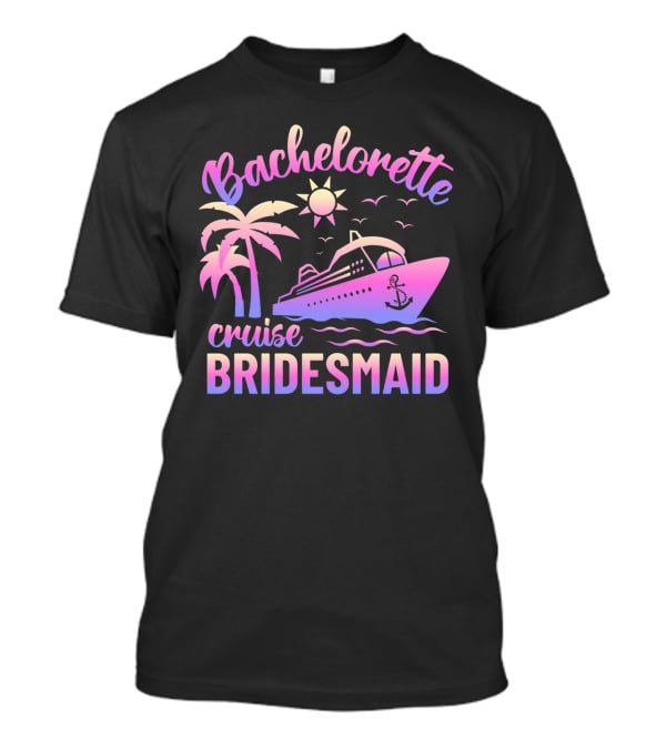 Bachelorette Cruise Bridesmaid Sun Palm Trees Anchor Ocean Waves T-Shirt