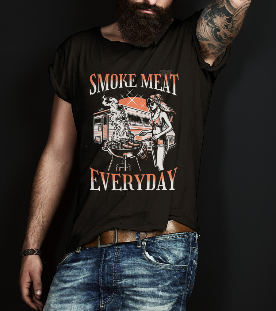 Smoke Meat Everyday Woman Grilling In Front Of RV T-Shirt
