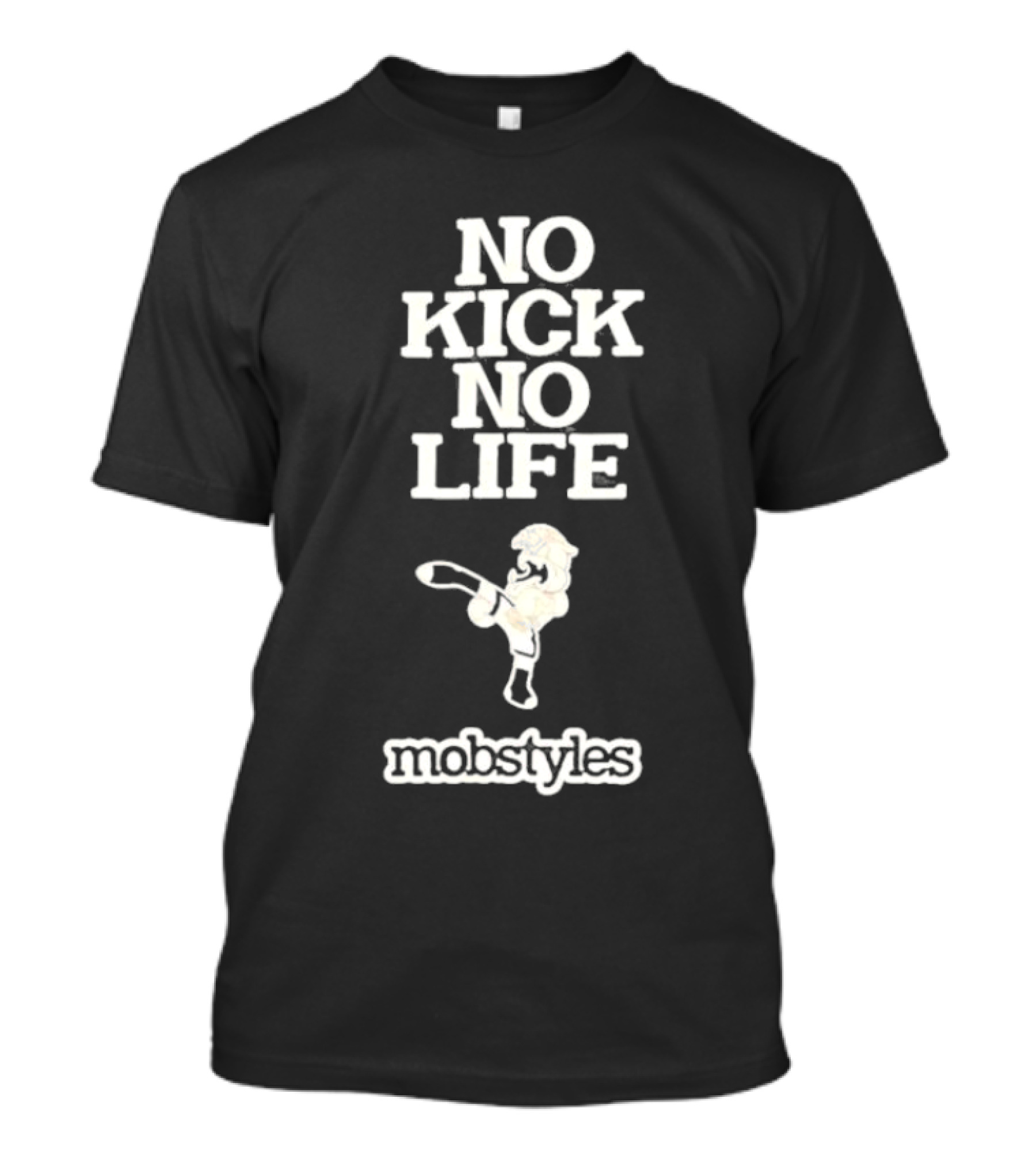 No Kick No Life Mobstyles Karate Kick T-Shirt