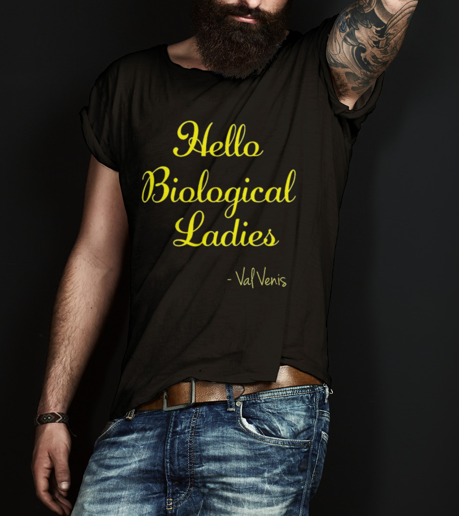 Val Venis Catchphrase Hello Biological Ladies T-Shirt