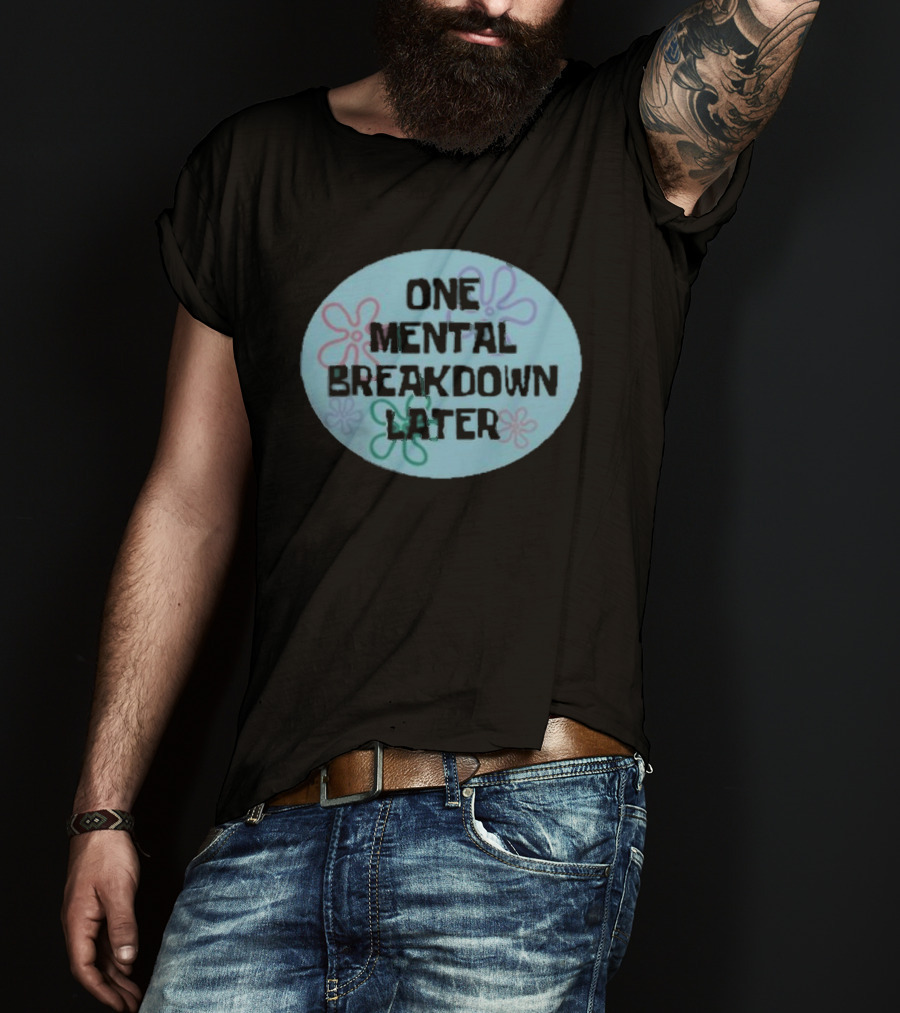 One Mental Breakdown Later SpongeBob Time Card T-Shirt